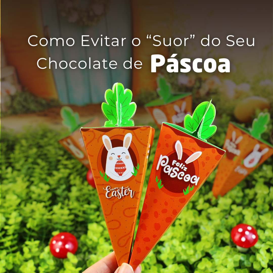 Como Evitar o “Suor” do Seu Chocolate de Páscoa
